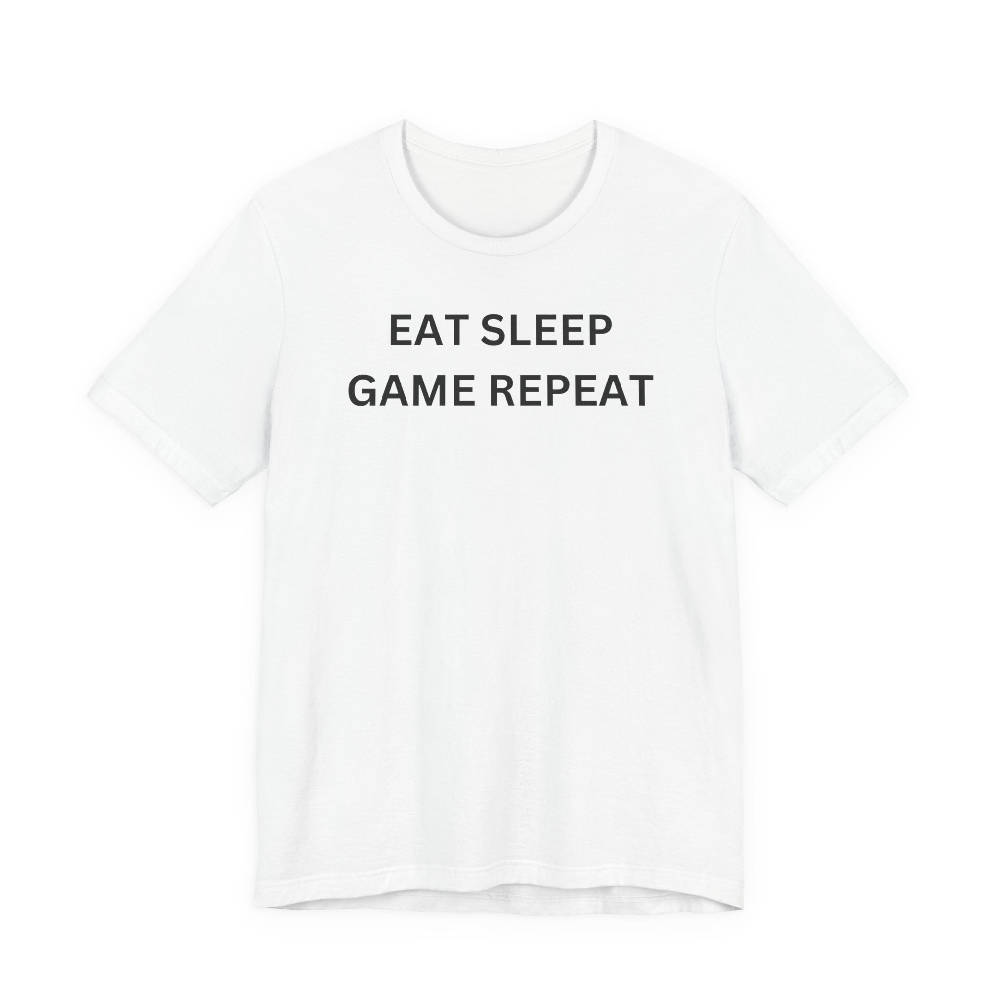 EAT SLEEP GAME REPEAT