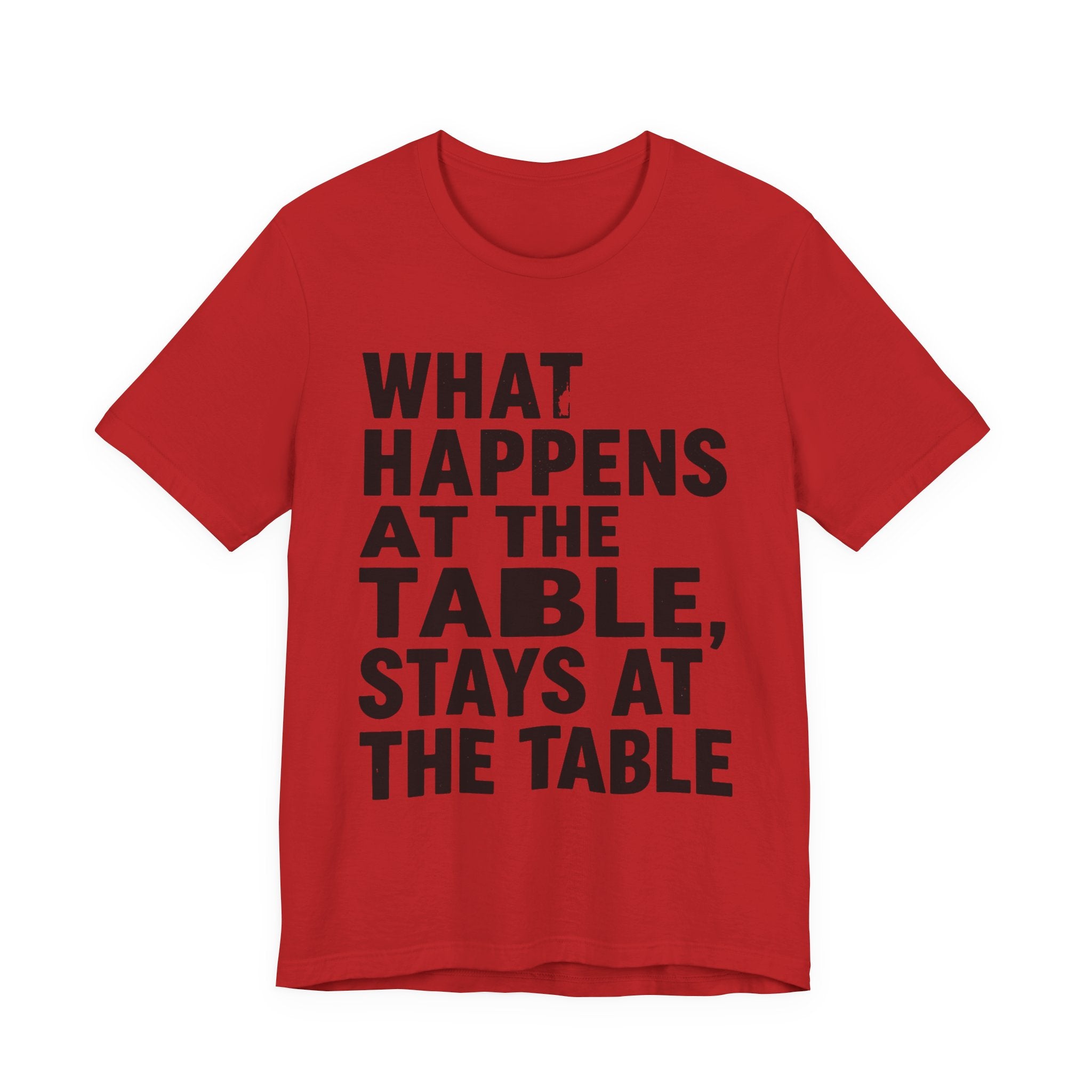 What Happens At The Table Stays At The Table