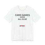 CARD GAMES OVER ALL ELSE