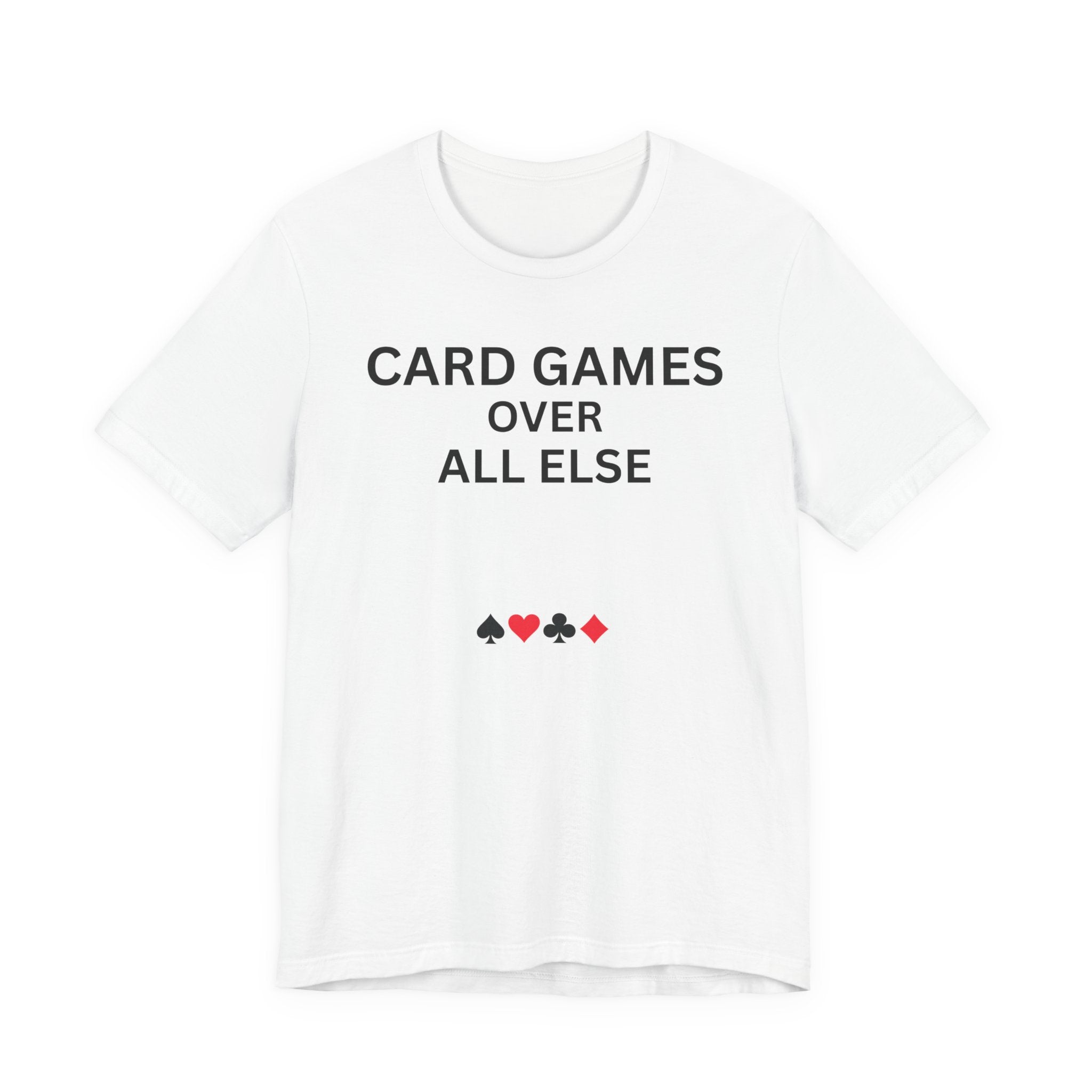 CARD GAMES OVER ALL ELSE