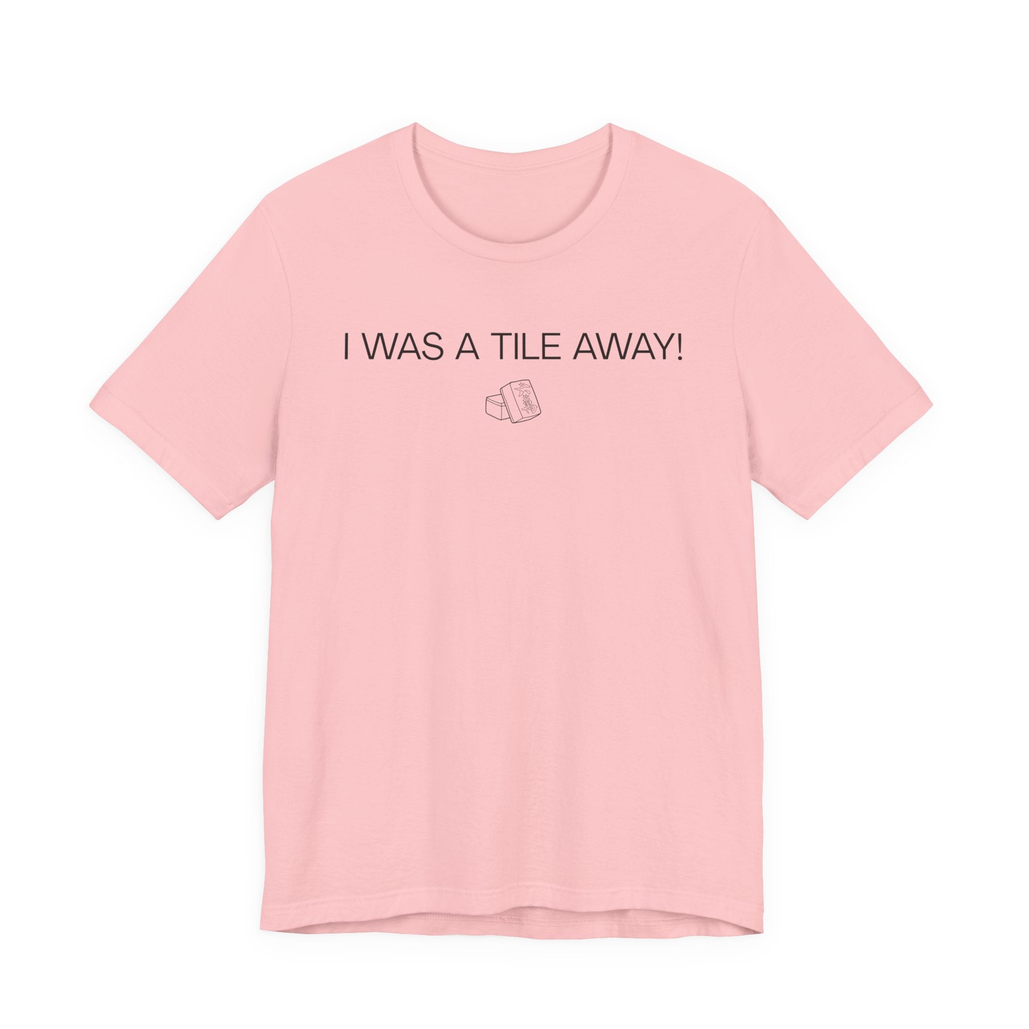 I WAS A TILE AWAY
