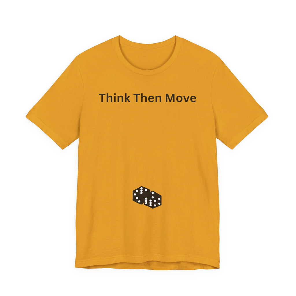 THINK THEN MOVE