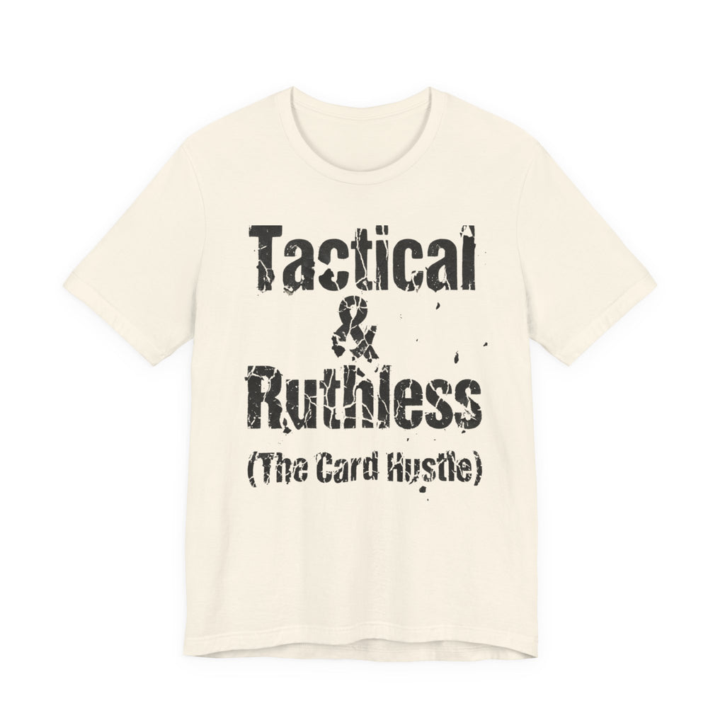 Tactical & Ruthless (The Card Hustle)