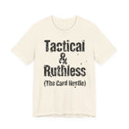 Tactical & Ruthless (The Card Hustle)