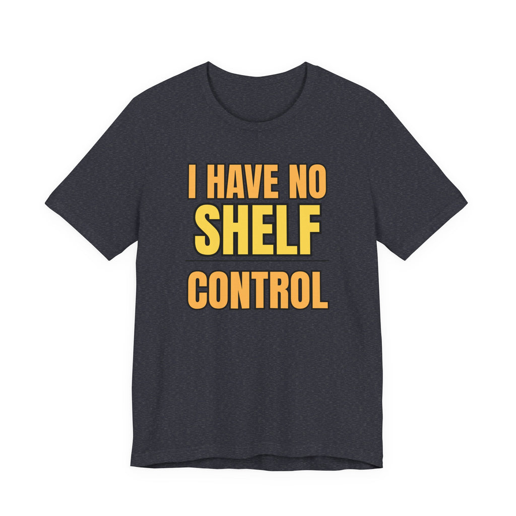 I Have No Shelf Control