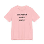 STRATEGY OVER LUCK
