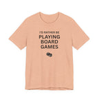 I'D RATHER BE PLAYING BOARD GAMES