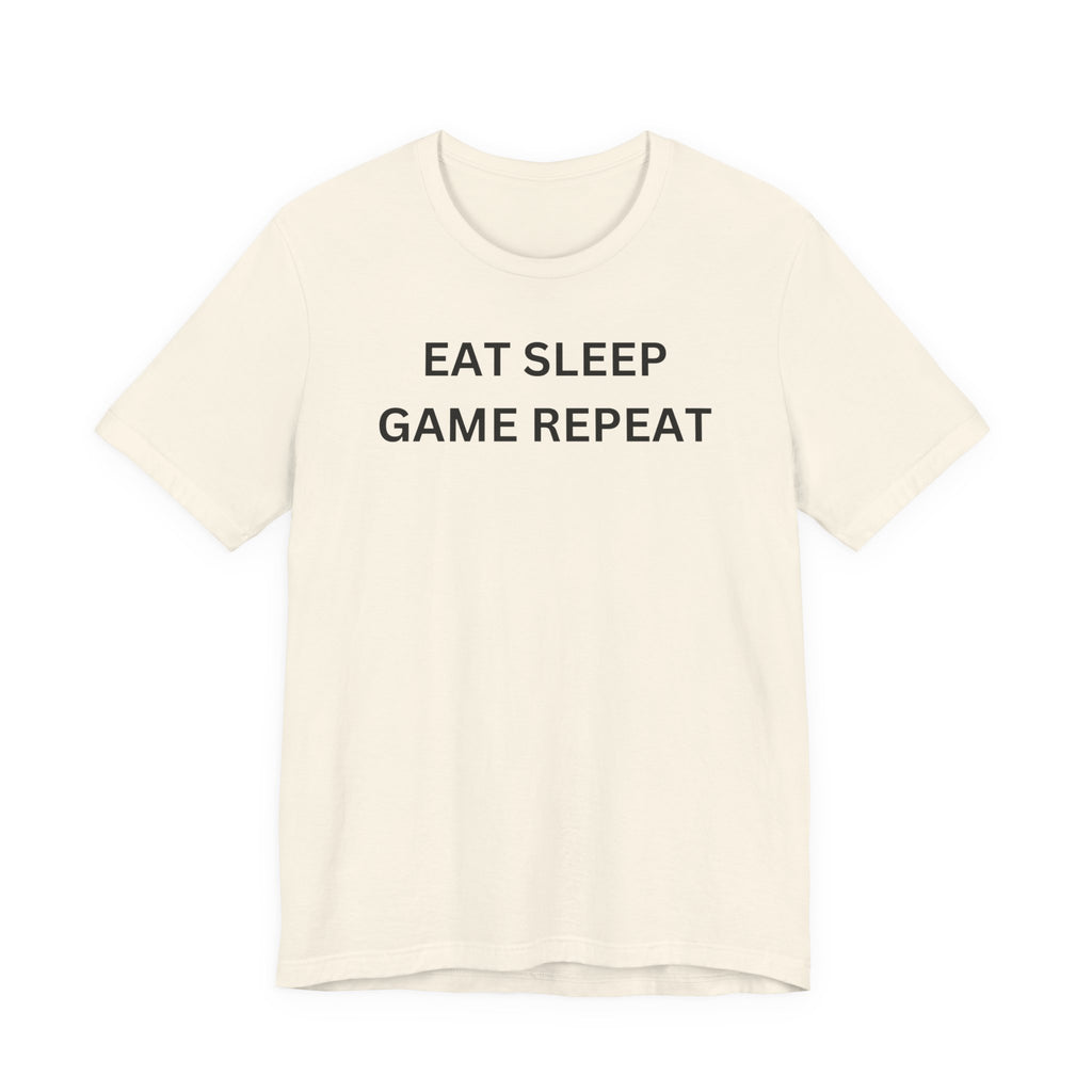 EAT SLEEP GAME REPEAT