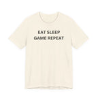 EAT SLEEP GAME REPEAT