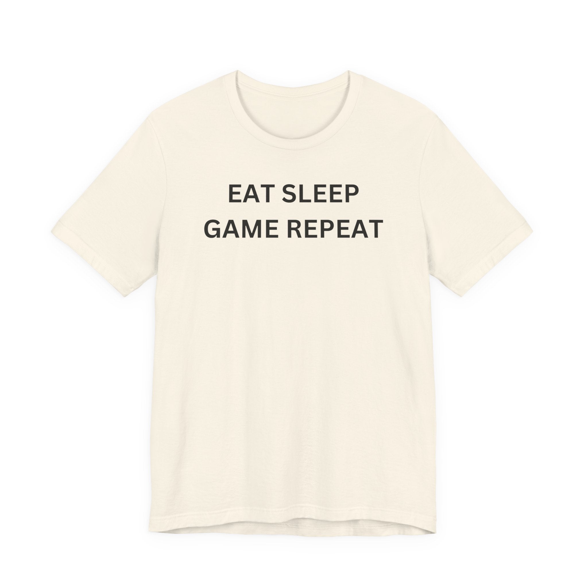 EAT SLEEP GAME REPEAT