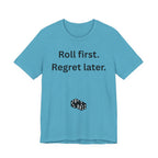 Roll first Regret later