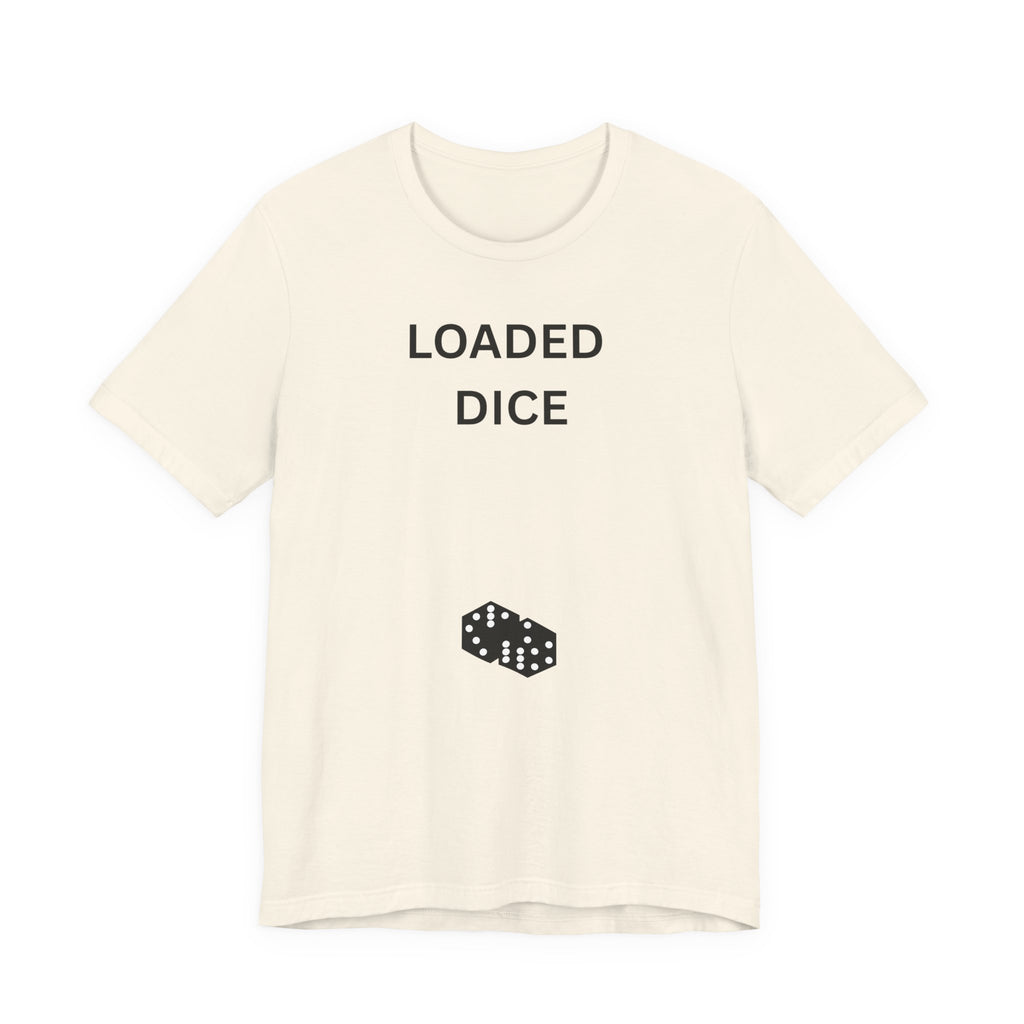LOADED DICE