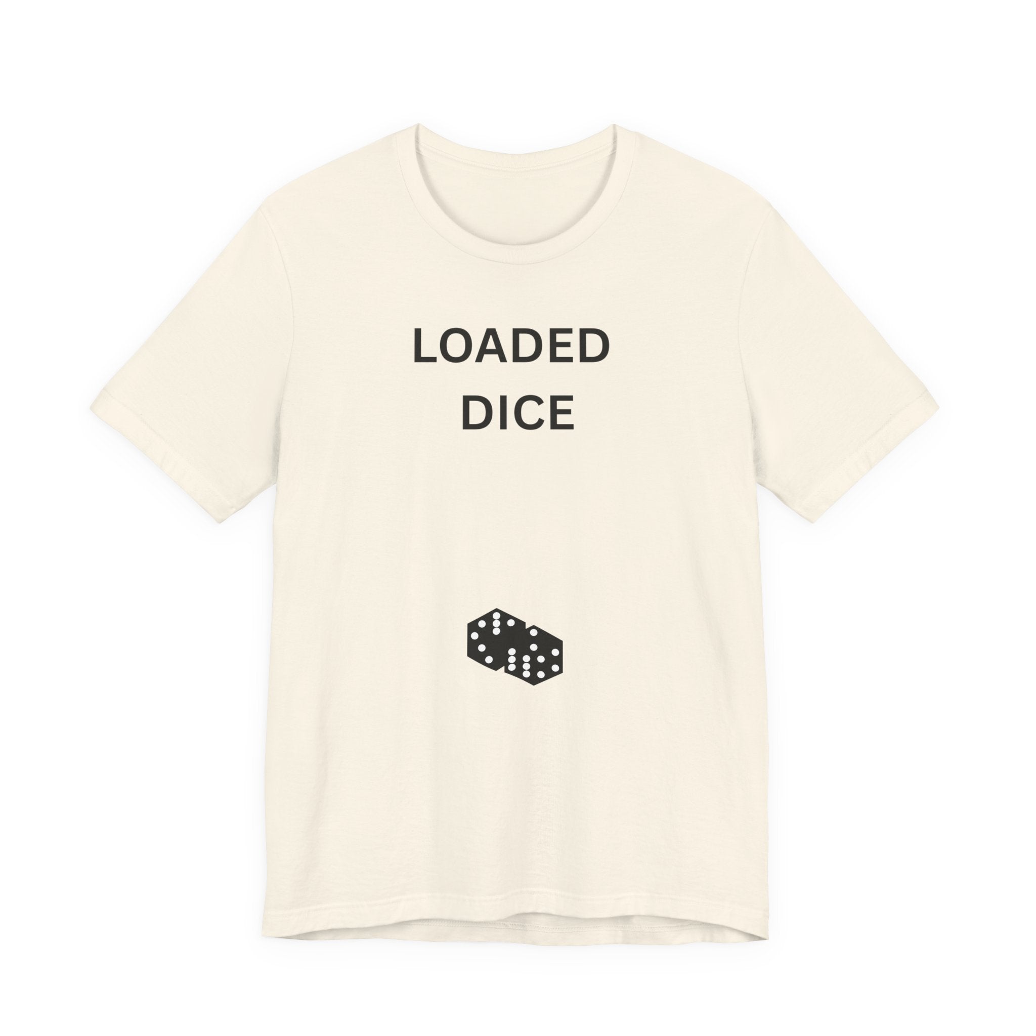 LOADED DICE