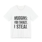 Muggins: You Snooze, I Steal