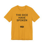 THE DICE HAVE SPOKEN