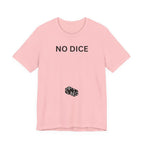 NO DICE T-Shirt