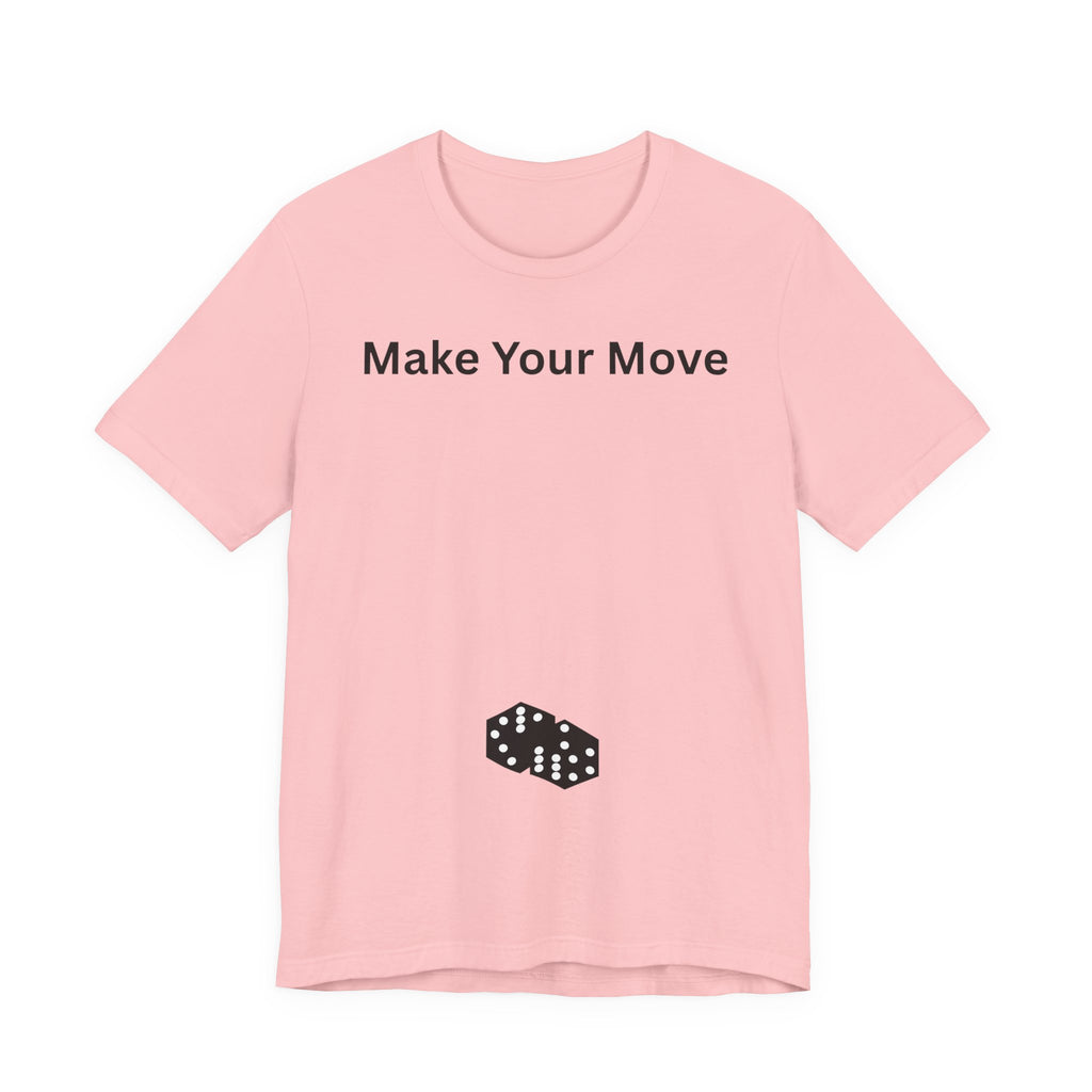 MAKE YOUR MOVE