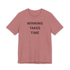WINNING TAKES TIME