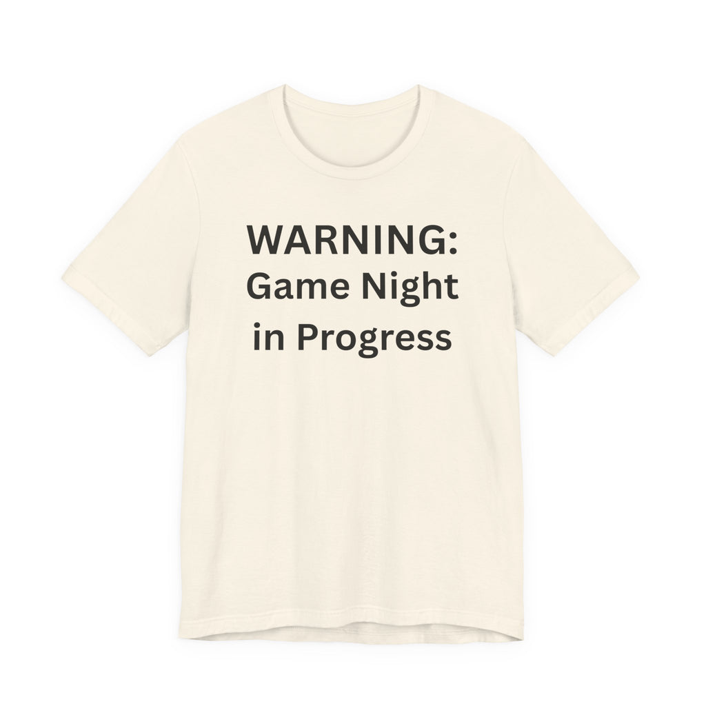 WARNING GAME NIGHT IN PROGRESS