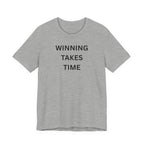 WINNING TAKES TIME