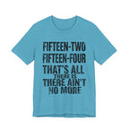Fifteen-Two, Fifteen-Four, That's All There Is, There Ain't No More