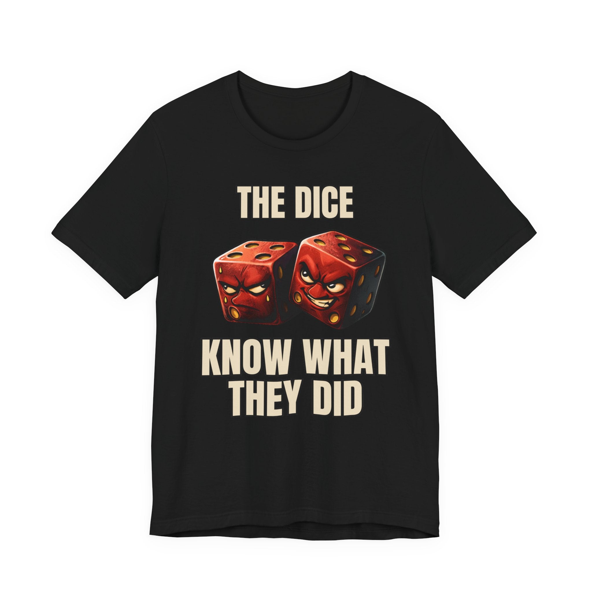 The Dice Know What They Did