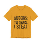 Muggins: You Snooze, I Steal