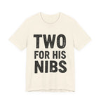 Two For His Nibs