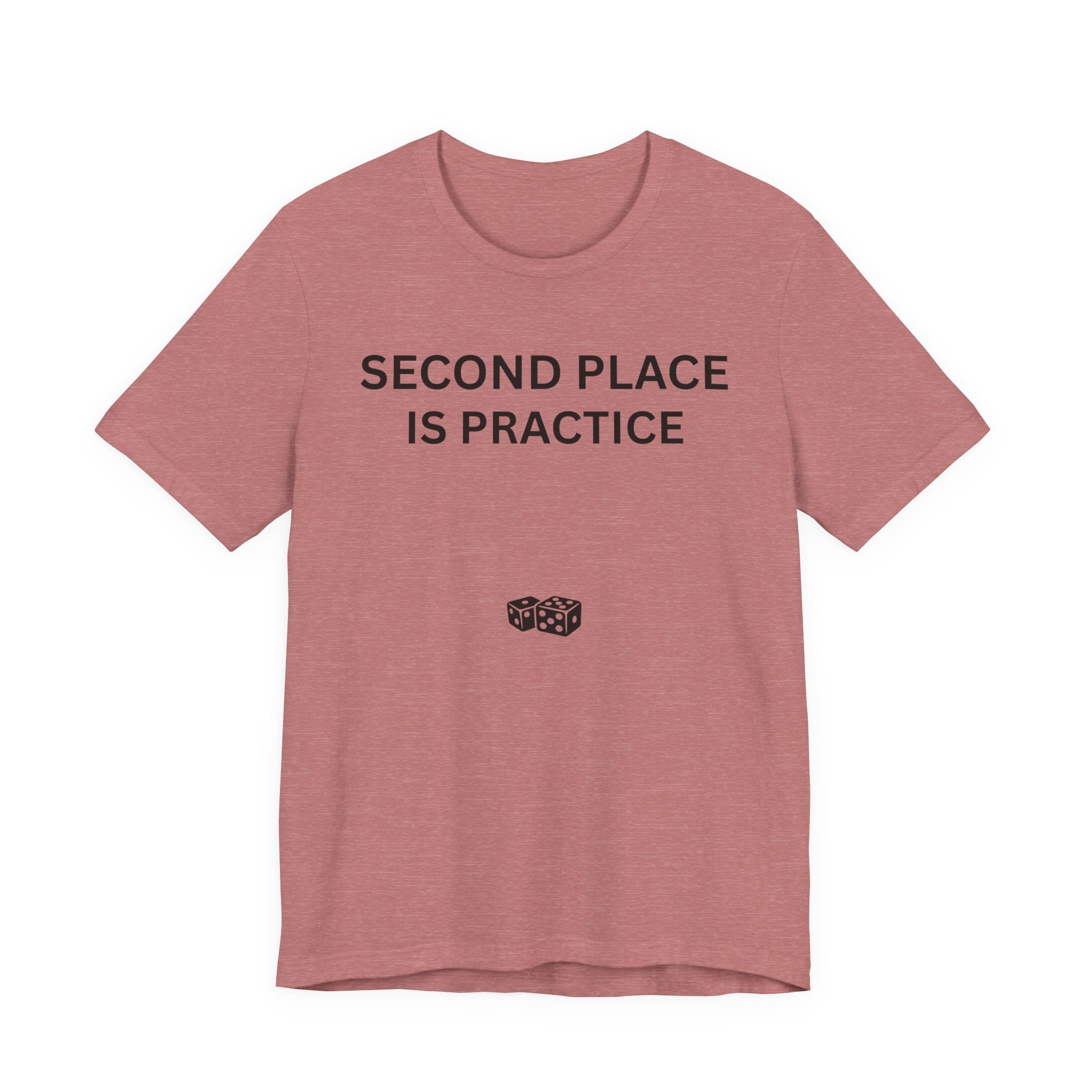SECOND PLACE IS PRACTICE