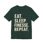 Eat. Sleep. Finesse. Repeat.