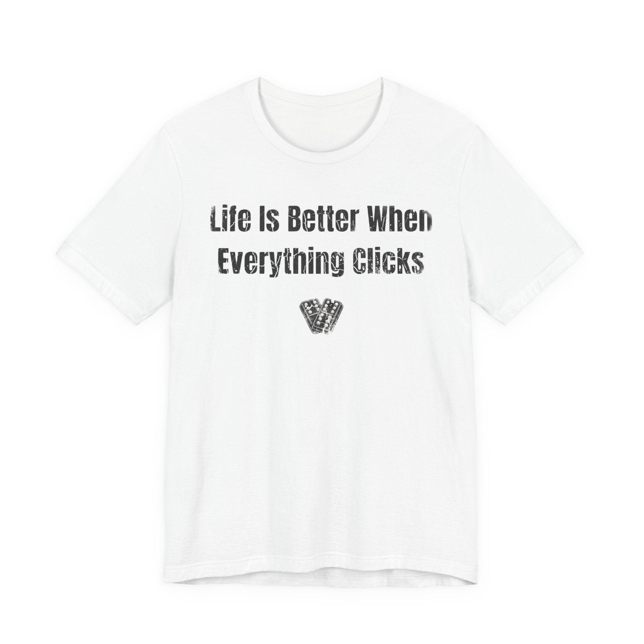 Life Is Better When Everything Clicks