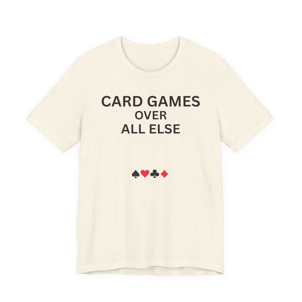 CARD GAMES OVER ALL ELSE