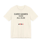 CARD GAMES OVER ALL ELSE