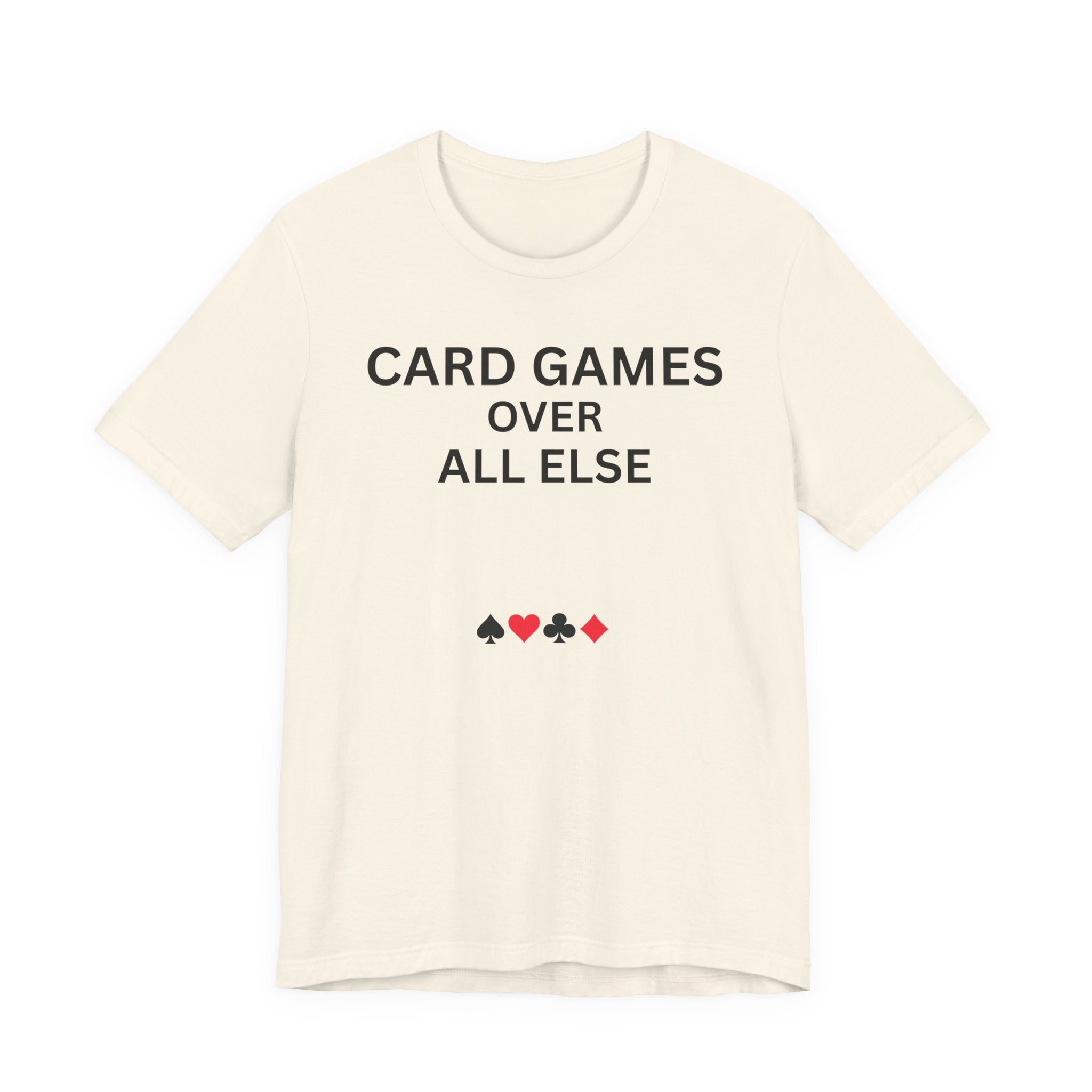 CARD GAMES OVER ALL ELSE