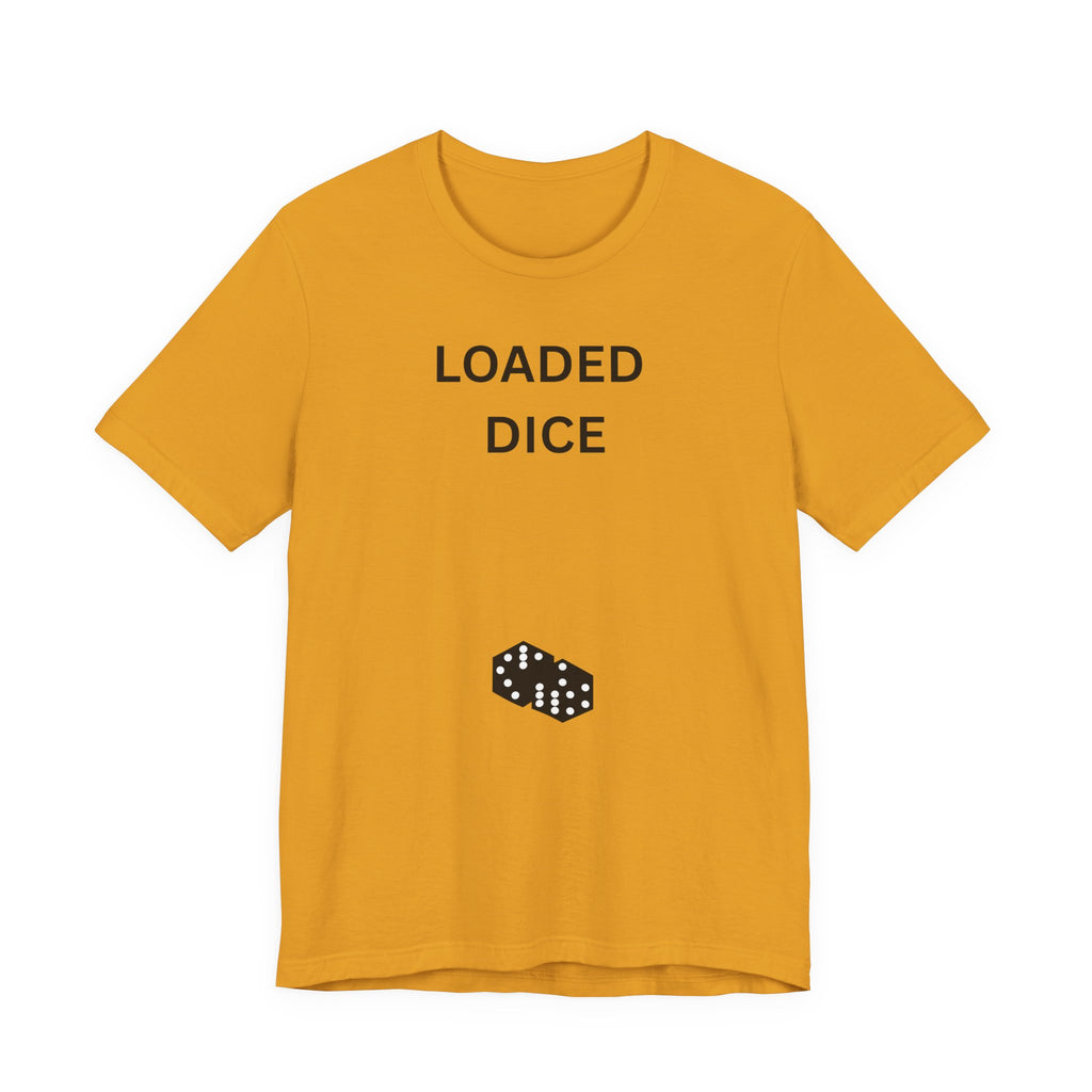 LOADED DICE