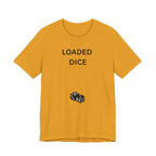 LOADED DICE