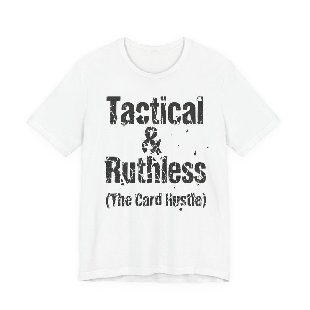 Tactical & Ruthless (The Card Hustle)
