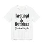 Tactical & Ruthless (The Card Hustle)
