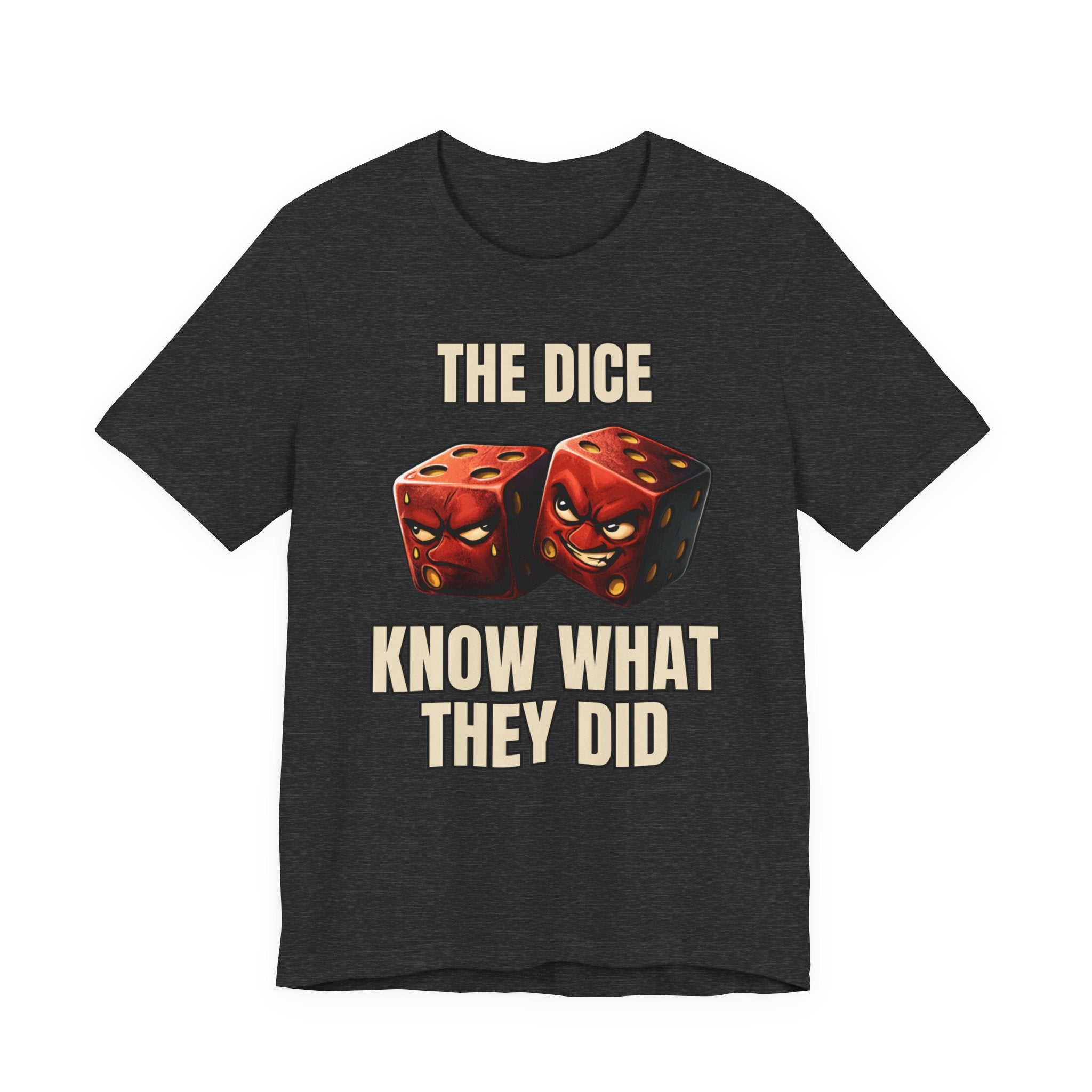 The Dice Know What They Did
