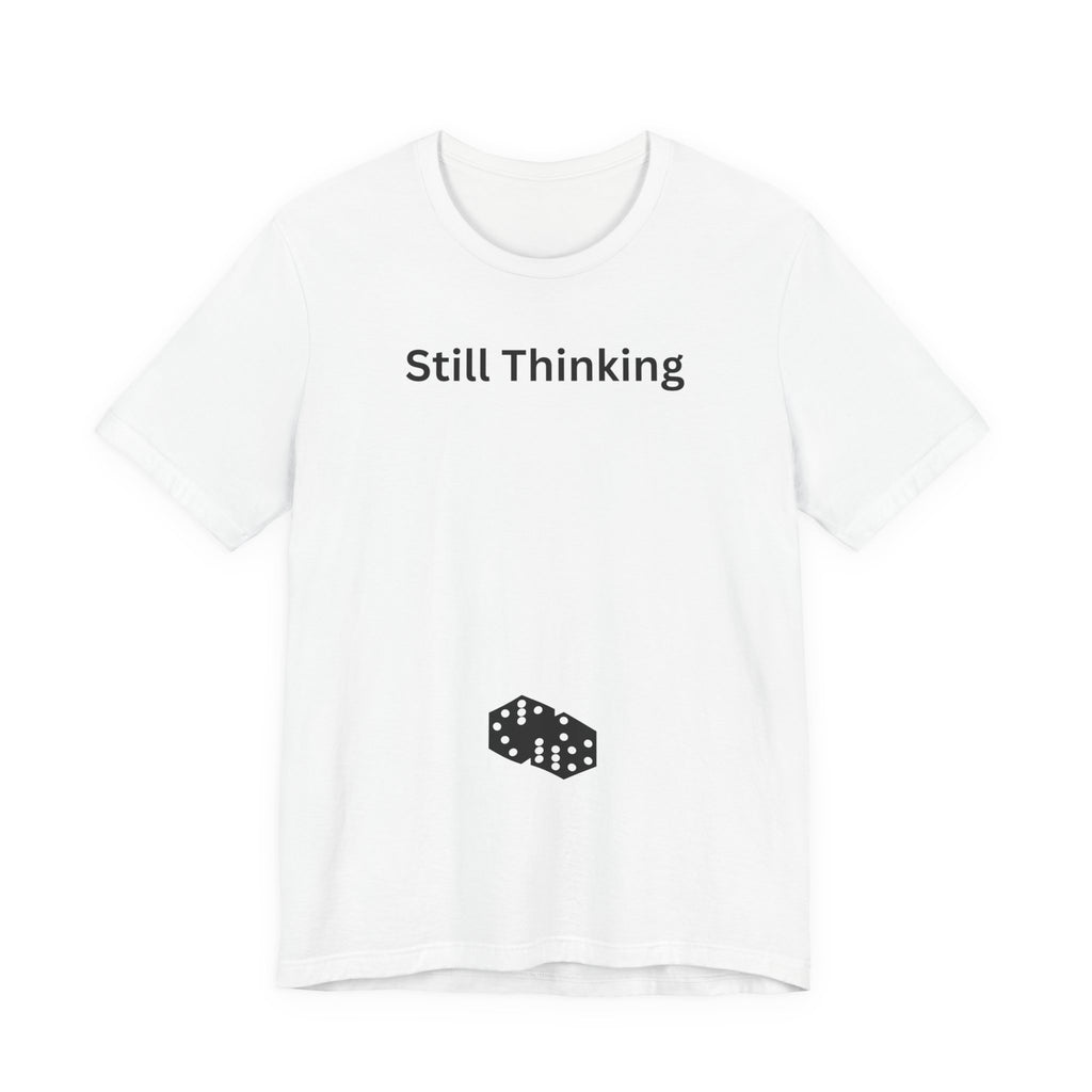 STILL THINKING