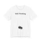 STILL THINKING