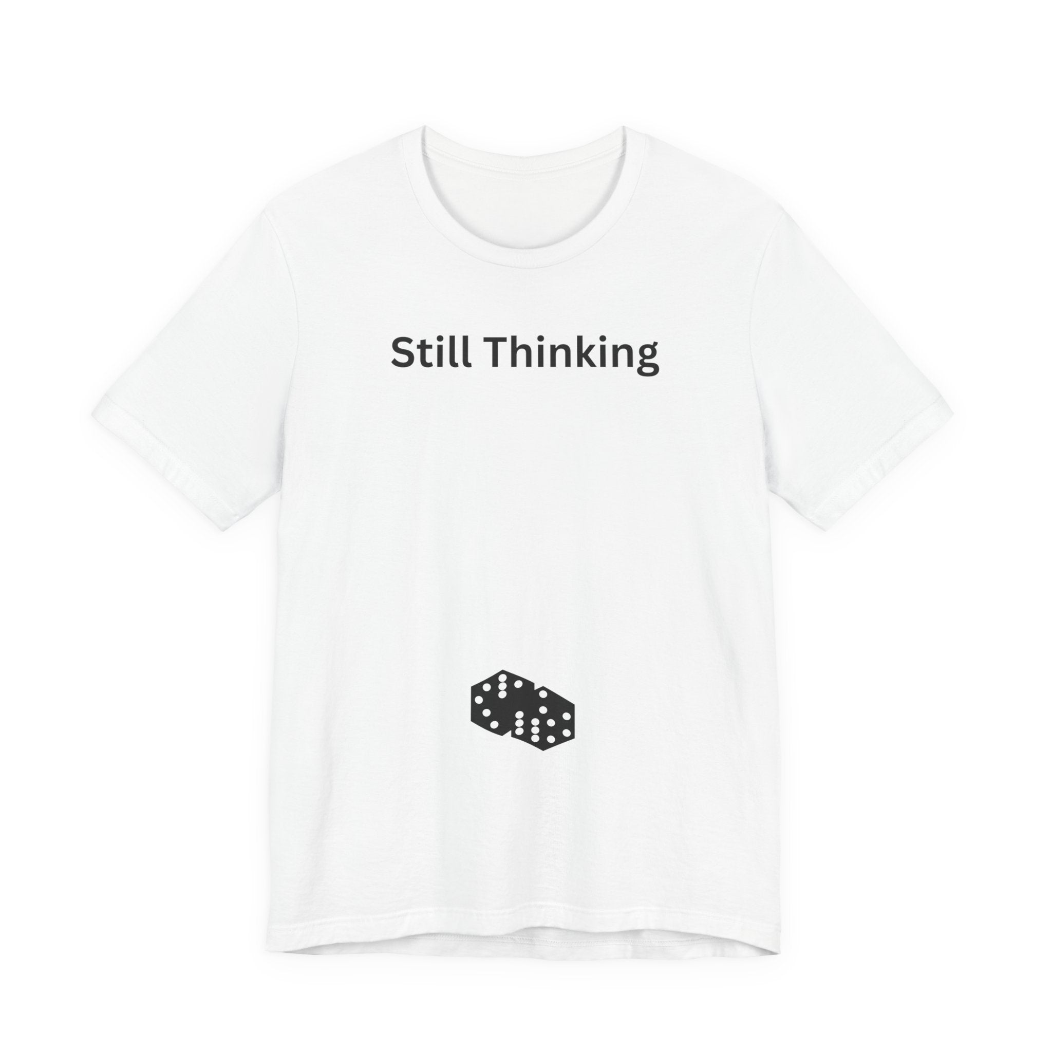 STILL THINKING
