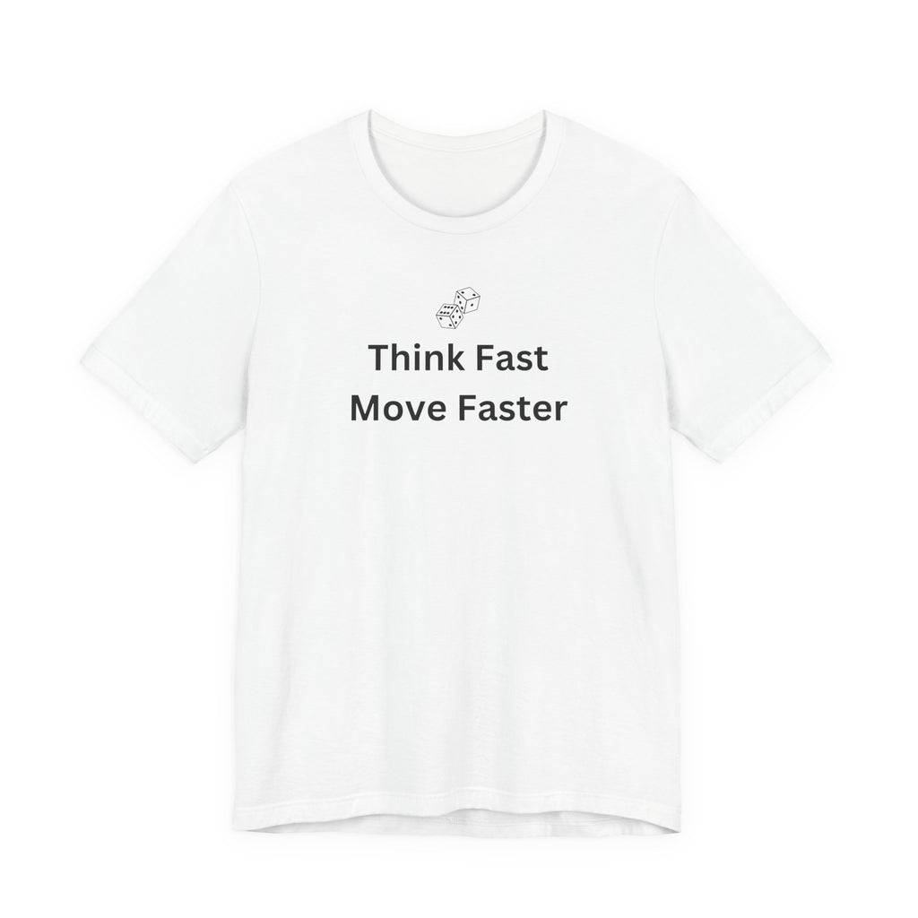 THINK FAST MOVE FASTER