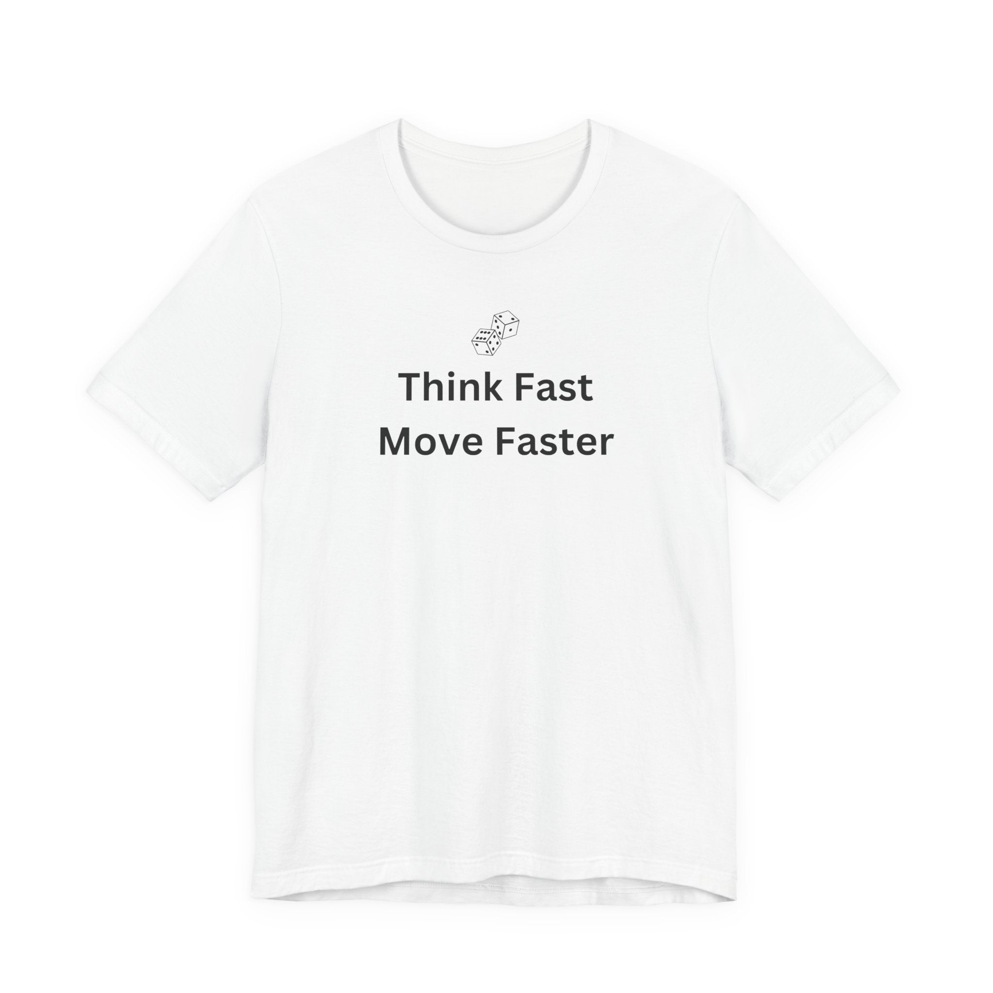 THINK FAST MOVE FASTER