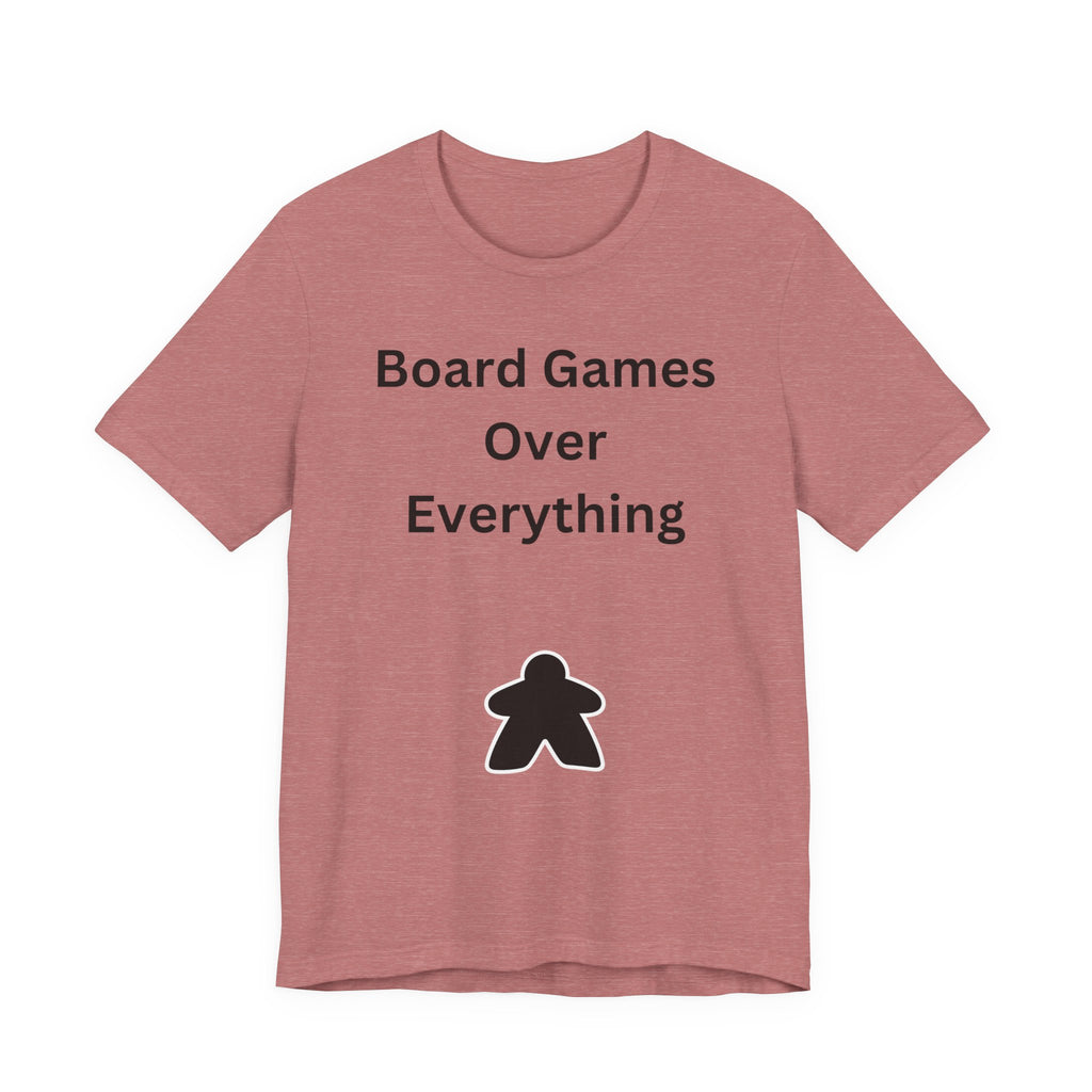 BOARD GAMES OVER EVERYTHING