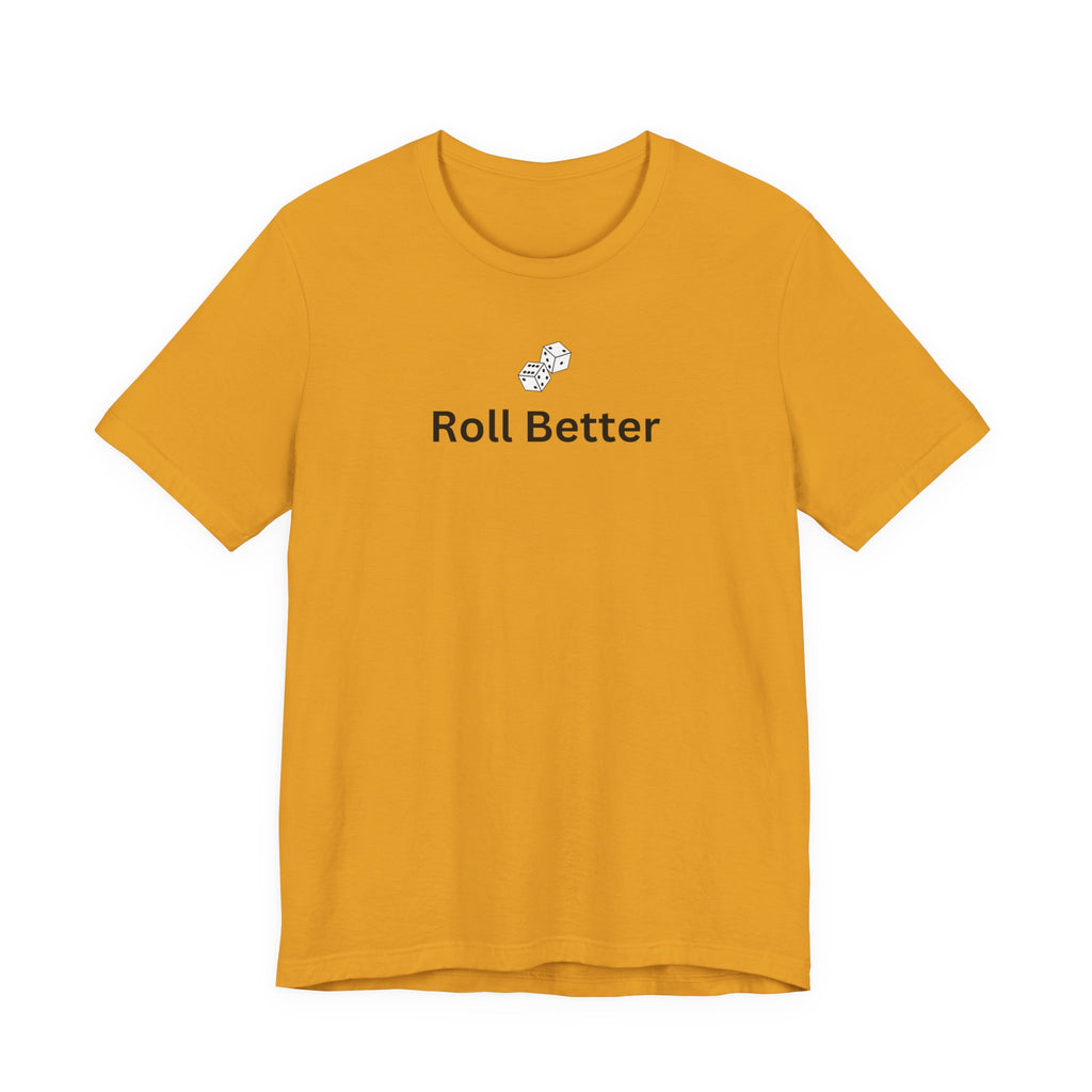 ROLL BETTER