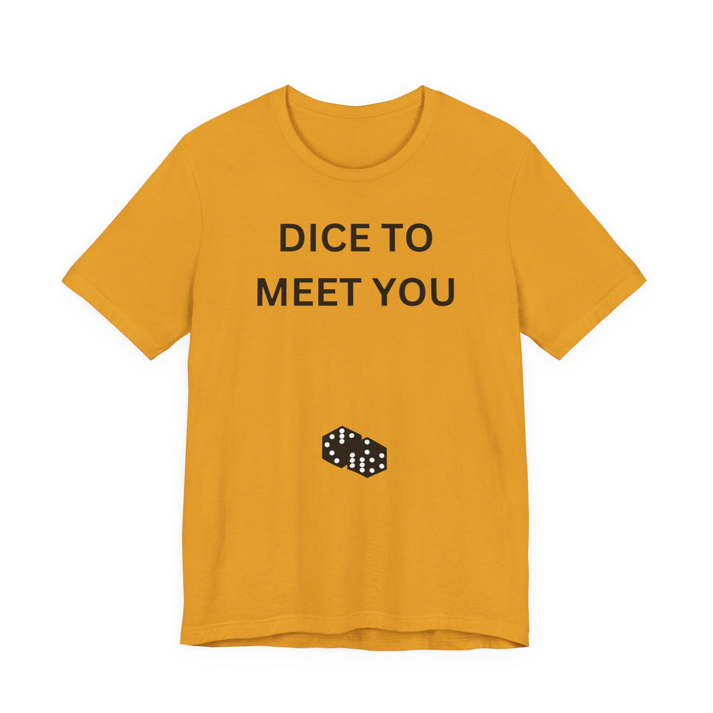 DICE TO MEET YOU