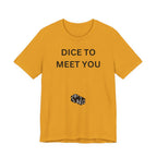 DICE TO MEET YOU