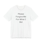 Please Forgive Me For What I Bid
