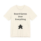 BOARD GAMES OVER EVERYTHING